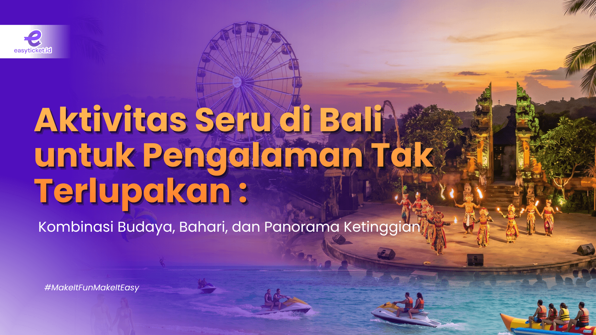 Aktivitas Seru di Bali untuk Pengalaman Tak Terlupakan: Kombinasi Budaya, Bahari, dan Panorama Ketinggian